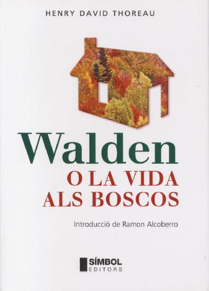 WALDEN O LA VIDA ALS BOSCOS | 9788495987365 | THOREAU, HENRY DAVID | Galatea Llibres | Llibreria online de Reus, Tarragona | Comprar llibres en català i castellà online