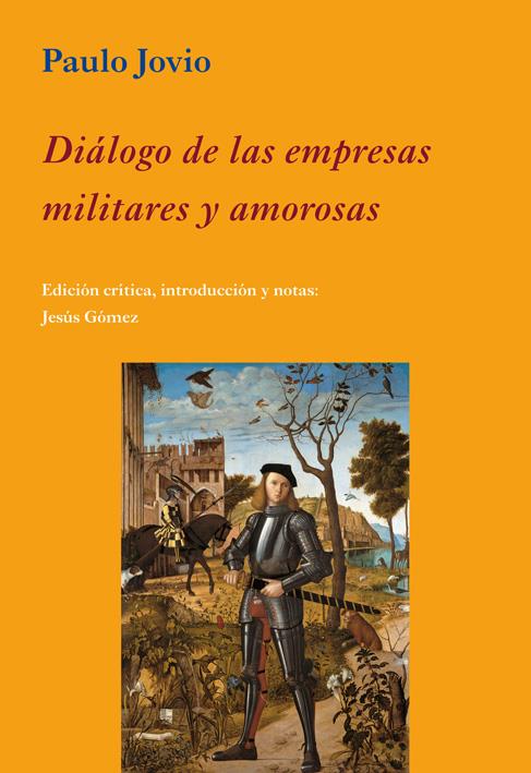 DIÁLOGO DE LAS EMPRESAS MILITARES Y AMOROSAS | 9788496813700 | JOVIO, PAULO | Galatea Llibres | Llibreria online de Reus, Tarragona | Comprar llibres en català i castellà online