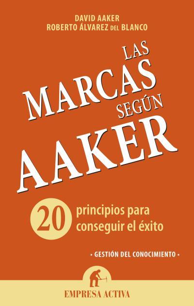 LAS MARCAS SEGUN AAKER | 9788492921072 | AAKER, DAVID/ÁLVAREZ, ROBERTO | Galatea Llibres | Llibreria online de Reus, Tarragona | Comprar llibres en català i castellà online