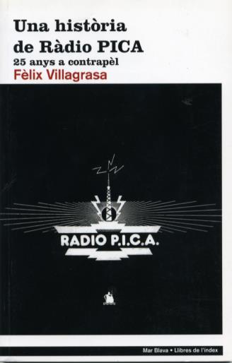 HISTORIA DE RADIO PICA, UNA | 9788496563346 | VILLAGRASA, FELIX | Galatea Llibres | Librería online de Reus, Tarragona | Comprar libros en catalán y castellano online