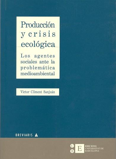 PRODUCCION Y CRISIS ECOLOGICA | 9788483380963 | CLIMENT SANJUAN, VICTOR | Galatea Llibres | Llibreria online de Reus, Tarragona | Comprar llibres en català i castellà online