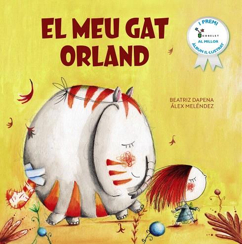 EL MEU GAT ORLAND | 9788413493855 | MELÉNDEZ, ÁLEX/DAPENA, BEATRIZ | Galatea Llibres | Librería online de Reus, Tarragona | Comprar libros en catalán y castellano online