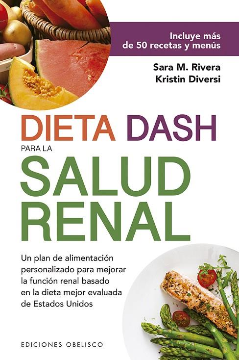 DIETA DASH PARA LA SALUD RENAL | 9788491115663 | RIVERA, SARA MONK/KRISTIN, DIVERSI | Galatea Llibres | Llibreria online de Reus, Tarragona | Comprar llibres en català i castellà online