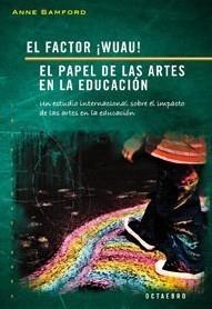 FACTOR ¡WUAU! EL PAPEL DE LAS ARTES EN EDUCACIÓN | 9788480637879 | BAMFORD, ANNE | Galatea Llibres | Llibreria online de Reus, Tarragona | Comprar llibres en català i castellà online