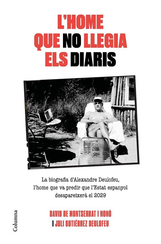 L'HOME QUE NO LLEGIA ELS DIARIS | 9788466425117 | DE MONTSERRAT NONO, DAVID/GUTIÉRREZ DEULOFEU, JULI | Galatea Llibres | Llibreria online de Reus, Tarragona | Comprar llibres en català i castellà online