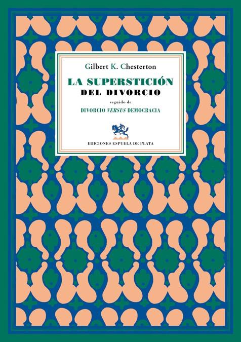 LA SUPERSTICIÓN DEL DIVORCIO | 9788415177920 | CHESTERTON, GILBERT KEITH | Galatea Llibres | Librería online de Reus, Tarragona | Comprar libros en catalán y castellano online