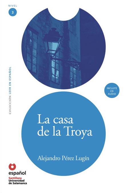 CASA DE LA TROYA, LEER EN ESPAÑOL, NIVEL 3 | 9788497130653 | PEREZ LUGIN, ALEJANDRO | Galatea Llibres | Llibreria online de Reus, Tarragona | Comprar llibres en català i castellà online