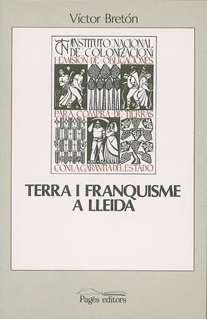 TERRA I FRANQUISME A LLEIDA | 9788479350031 | BRETÓN, VICTOR | Galatea Llibres | Librería online de Reus, Tarragona | Comprar libros en catalán y castellano online