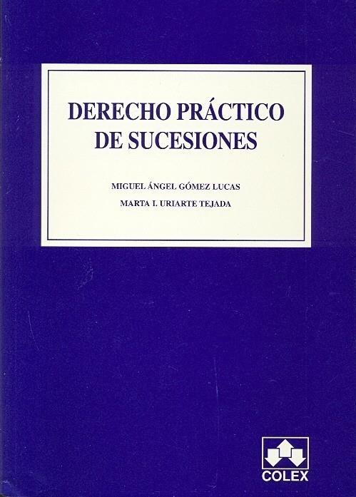 DERECHO PRACTICO DE SUCESIONES. 1ª EDICIÓN 2008 | 9788483421567 | GÓMEZ LUCAS, M.A -  M.I. URIARTE TEJADA | Galatea Llibres | Llibreria online de Reus, Tarragona | Comprar llibres en català i castellà online