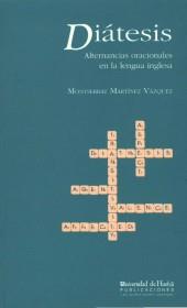 DIATESIS. ALTERNANCIAS ORACIONALES EN LA LENGUA INGLESA | 9788495089014 | MARTINEZ VAZQUEZ, MONTSERRAT | Galatea Llibres | Llibreria online de Reus, Tarragona | Comprar llibres en català i castellà online