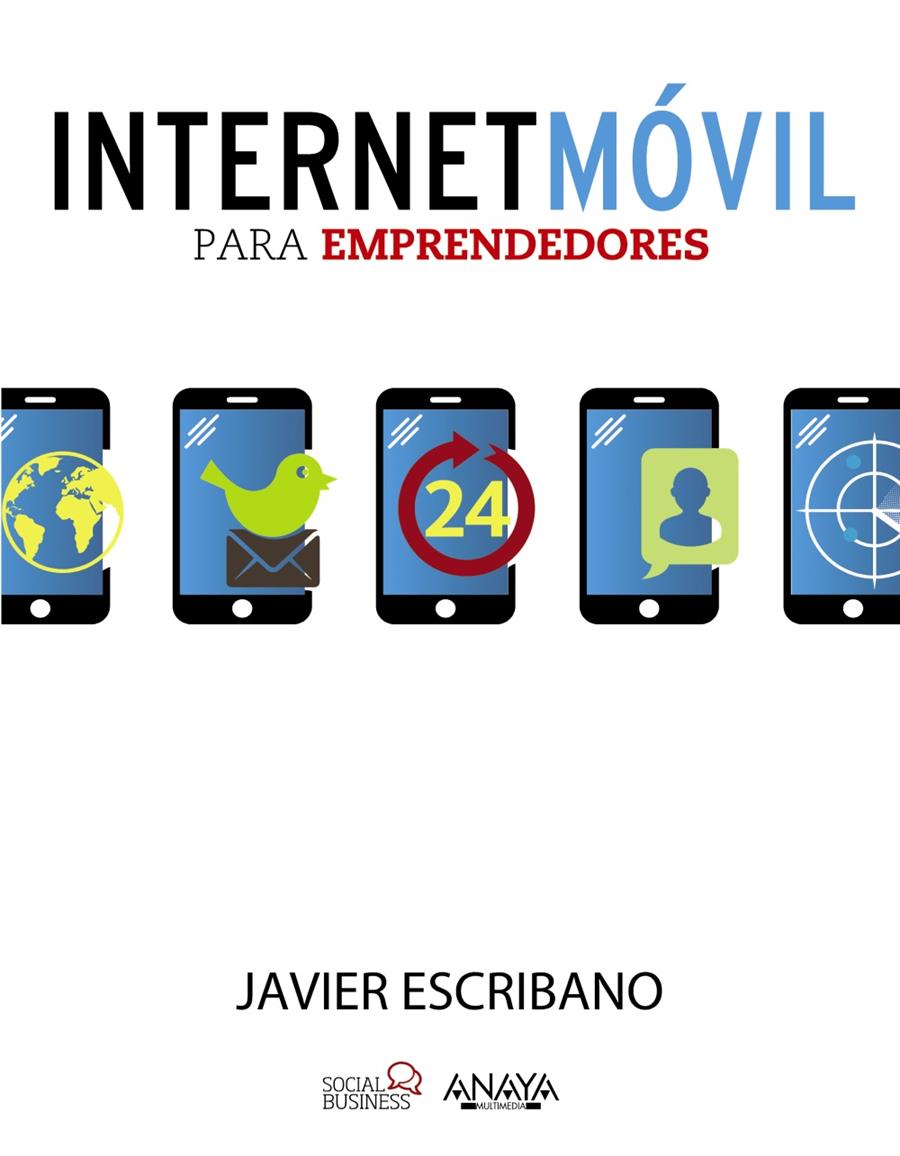 INTERNET MÓVIL PARA EMPRENDEDORES | 9788441532830 | ESCRIBANO ARRECHEA, JAVIER | Galatea Llibres | Librería online de Reus, Tarragona | Comprar libros en catalán y castellano online