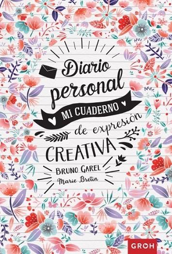 DIARIO PERSONAL. MI CUADERNO DE EXPRESIÓN CREATIVA | 9788490680759 | GAREL, BRUNO | Galatea Llibres | Llibreria online de Reus, Tarragona | Comprar llibres en català i castellà online