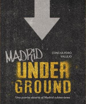 MADRID UNDERGROUND | 9788491587736 | PEIRÓ, CONCHA | Galatea Llibres | Llibreria online de Reus, Tarragona | Comprar llibres en català i castellà online