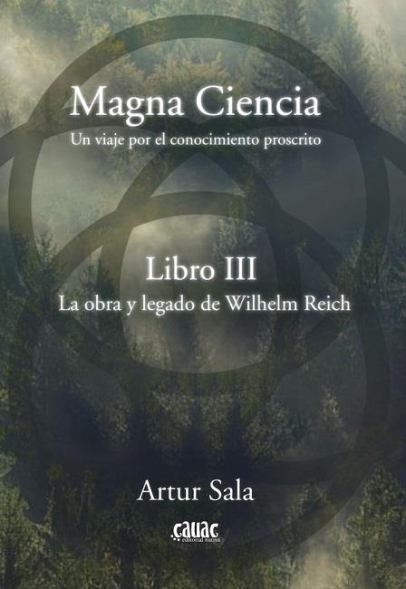 MAGNA CIENCIA III: LA OBRA Y LEGADO DE WILHELM REICH | 9788412583038 | SALA, ARTUR | Galatea Llibres | Llibreria online de Reus, Tarragona | Comprar llibres en català i castellà online