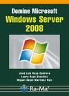 DOMINE MICROSOFT WINDOWS SEVER 2008 | 9788478979479 | RAYA CABRERA, JOSE LUIS | Galatea Llibres | Librería online de Reus, Tarragona | Comprar libros en catalán y castellano online