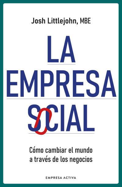 LA EMPRESA SOCIAL | 9788418308024 | LITTLEJOHN, JOSH | Galatea Llibres | Llibreria online de Reus, Tarragona | Comprar llibres en català i castellà online