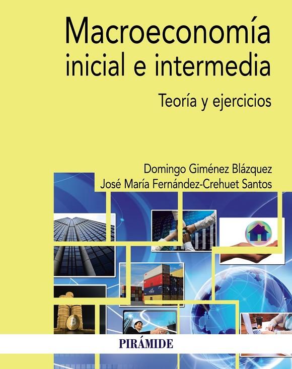 MACROECONOMÍA INICIAL E INTERMEDIA | 9788436839593 | GIMÉNEZ BLÁZQUEZ, DOMINGO/FERNÁNDEZ-CREHUET SANTOS, JOSÉ MARÍA | Galatea Llibres | Llibreria online de Reus, Tarragona | Comprar llibres en català i castellà online