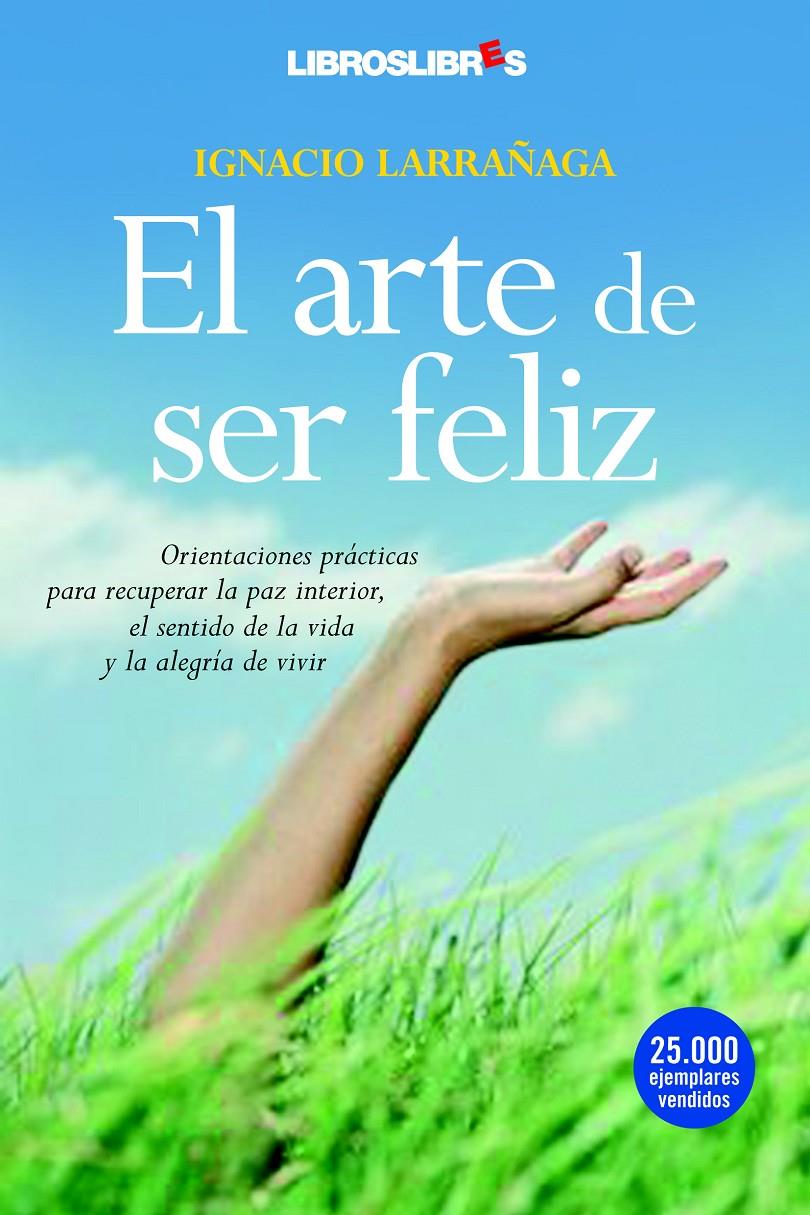 ARTE DE SER FELIZ, EL | 9788496088757 | LARRAÑAGA, IGNACIO | Galatea Llibres | Llibreria online de Reus, Tarragona | Comprar llibres en català i castellà online