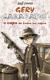 EL CAPO DE TODOS LOS CAPOS. GERY GARABATOS | 9788415579311 | CAMARA, SERGIO | Galatea Llibres | Librería online de Reus, Tarragona | Comprar libros en catalán y castellano online