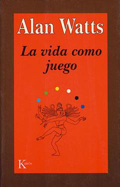 VIDA COMO JUEGO, LA | 9788472453210 | WATTS, ALAN | Galatea Llibres | Llibreria online de Reus, Tarragona | Comprar llibres en català i castellà online