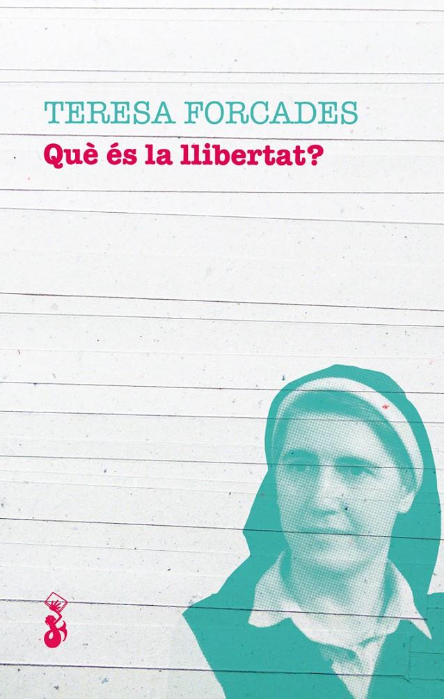 QUÈ ÉS LA LLIBERTAT? | 9788415549987 | FORCADES, TERESA | Galatea Llibres | Librería online de Reus, Tarragona | Comprar libros en catalán y castellano online