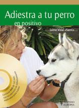 ADIESTRA A TU PERRO EN POSITIVO (+DVD) | 9788425519635 | VIDAL, JAIME | Galatea Llibres | Llibreria online de Reus, Tarragona | Comprar llibres en català i castellà online