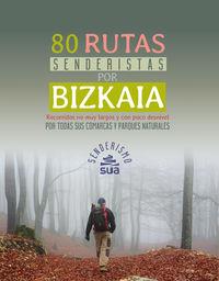 80 RUTAS SENDERISTAS POR BIZKAIA | 9788482166858 | MURO PEREG, ALBERTO/PEREZ AZACETA, JESUS MARI/ORTEGA LAHERA, HEKTOR/TELLAGORRI GOIKOETXEA, MIKEL | Galatea Llibres | Llibreria online de Reus, Tarragona | Comprar llibres en català i castellà online