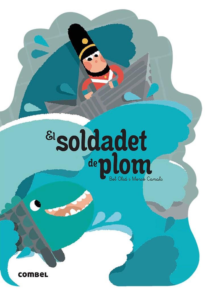 EL SOLDADET DE PLOM | 9788491016564 | OLID BAEZ, BEL | Galatea Llibres | Llibreria online de Reus, Tarragona | Comprar llibres en català i castellà online