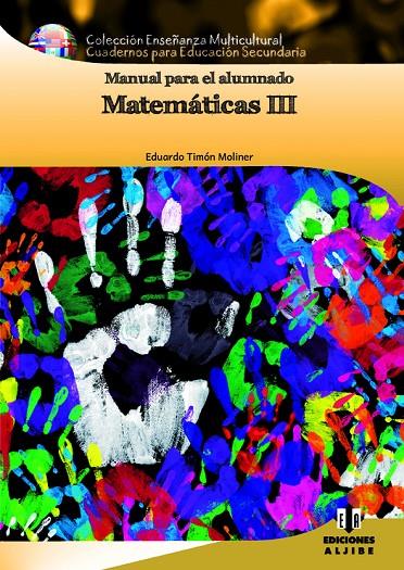 MATEMATICAS III ESO MANUAL PARA EL ALUMNADO | 9788497007740 | TIMóN MOLINER, EDUARDO | Galatea Llibres | Llibreria online de Reus, Tarragona | Comprar llibres en català i castellà online