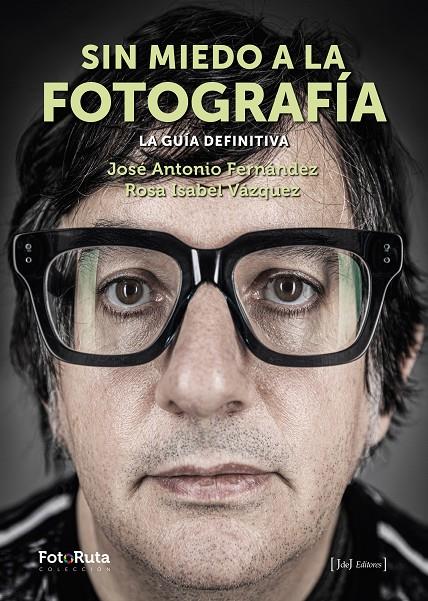 SIN MIEDO A LA FOTOGRAFÍA | 9788412433890 | FERNÁNDEZ, JOSE ANTONIO/VÁZQUEZ, ROSA ISABEL | Galatea Llibres | Llibreria online de Reus, Tarragona | Comprar llibres en català i castellà online