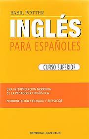 INGLES PARA ESPAÑOLES CURSO SUPERIOR | 9788426100825 | POTTER, BASIL | Galatea Llibres | Llibreria online de Reus, Tarragona | Comprar llibres en català i castellà online