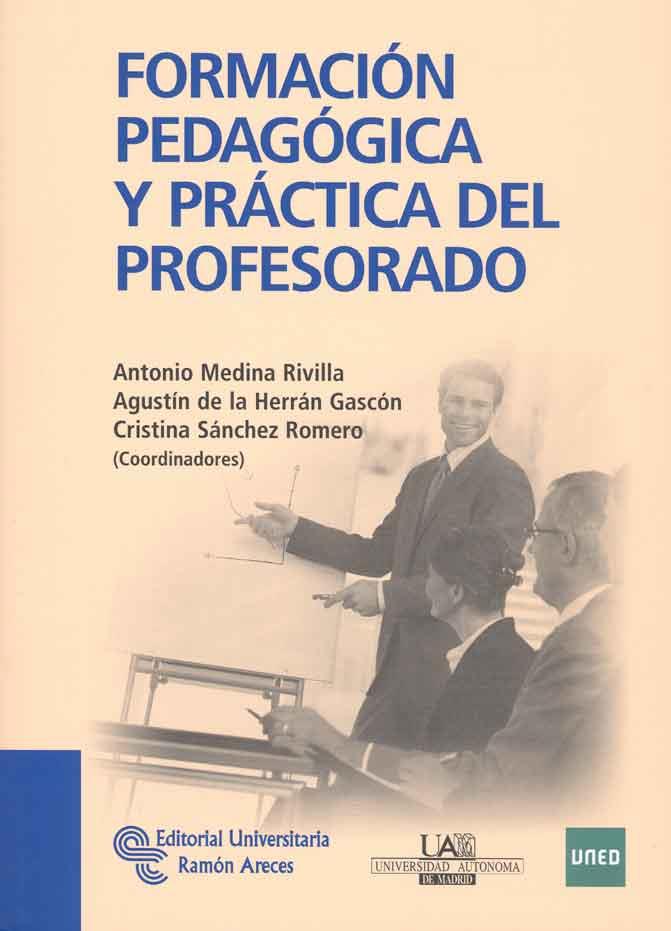 FORMACIÓN PEDAGÓGICA Y PRÁCTICA DEL PROFESORADO | 9788499610238 | MEDINA RIVILLA, ANTONIO/Y OTROS | Galatea Llibres | Llibreria online de Reus, Tarragona | Comprar llibres en català i castellà online