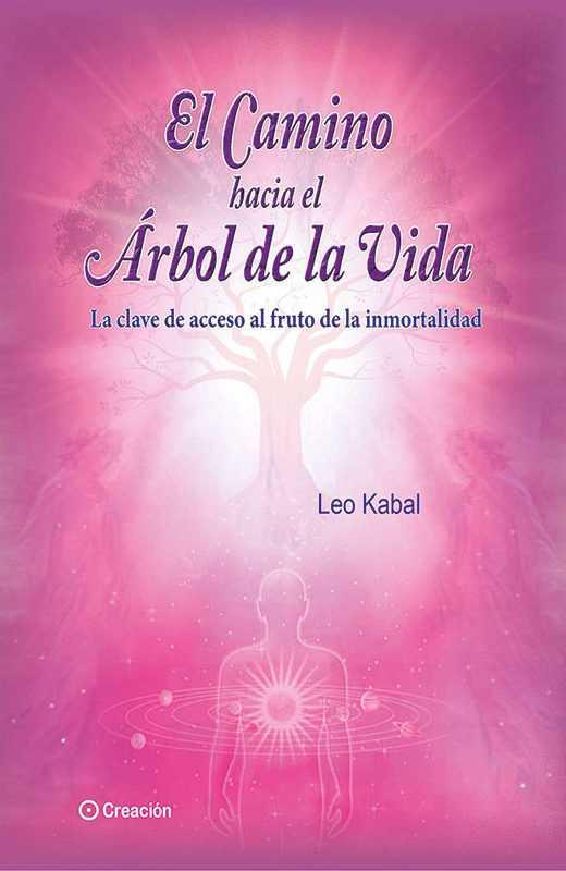 EL CAMINO HACIA EL ÁRBOL DE LA VIDA | 9788415676751 | KABAL, LEO | Galatea Llibres | Llibreria online de Reus, Tarragona | Comprar llibres en català i castellà online