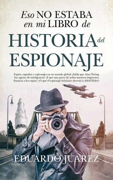 ESO NO ESTABA EN MI LIBRO DE HISTORIA DEL ESPIONAJE | 9788417954444 | JUÁREZ VALERO, EDUARDO | Galatea Llibres | Llibreria online de Reus, Tarragona | Comprar llibres en català i castellà online