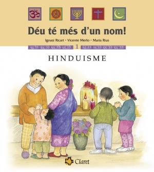 DÉU TÉ MÉS D´UN NOM: 1: HINDUISME | 9788482976389 | RIUS, MARÍA/RICART, IGNASI | Galatea Llibres | Librería online de Reus, Tarragona | Comprar libros en catalán y castellano online