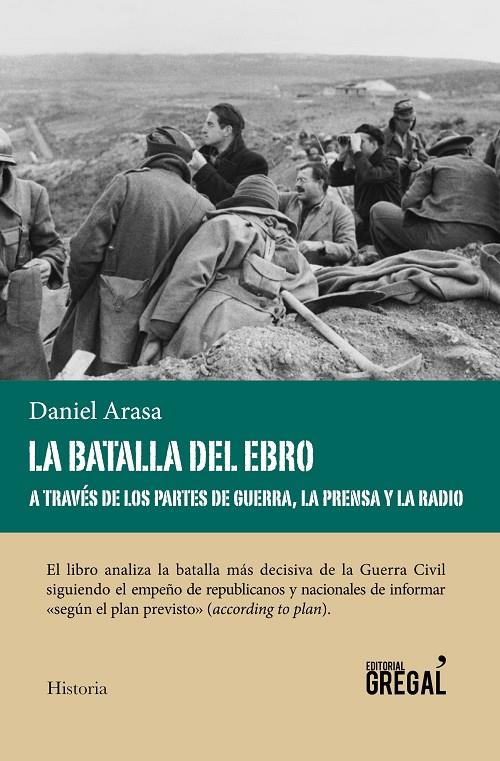 LA BATALLA DEL EBRO A TRAVES DE LOS PARTES DE GUERRA, LA PRENSA Y LA RADIO | 9788494564802 | ARASA, DANIEL | Galatea Llibres | Llibreria online de Reus, Tarragona | Comprar llibres en català i castellà online