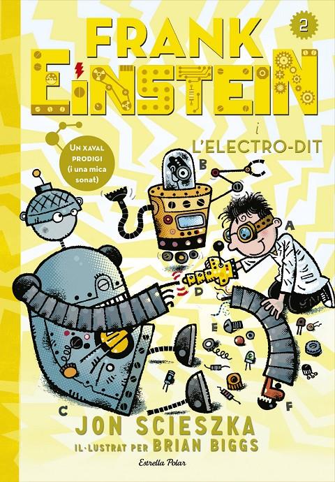 FRANK EINSTEIN I L'ELECTRO-DIT | 9788416519125 | SCIESZKA, JON | Galatea Llibres | Llibreria online de Reus, Tarragona | Comprar llibres en català i castellà online