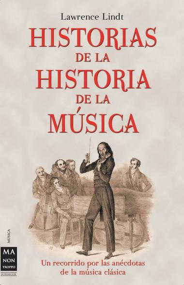 HISTORIAS DE LA HISTORIA DE LA MUSICA | 9788496222366 | LINDT, LAWRENCE | Galatea Llibres | Llibreria online de Reus, Tarragona | Comprar llibres en català i castellà online