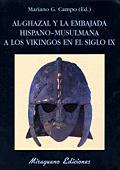 AL-GHAZAL Y LA EMBAJADA HISPANO-MUSULMANA A LOS VIKINGOS | 9788478132386 | CAMPO, MARIANO G. | Galatea Llibres | Llibreria online de Reus, Tarragona | Comprar llibres en català i castellà online