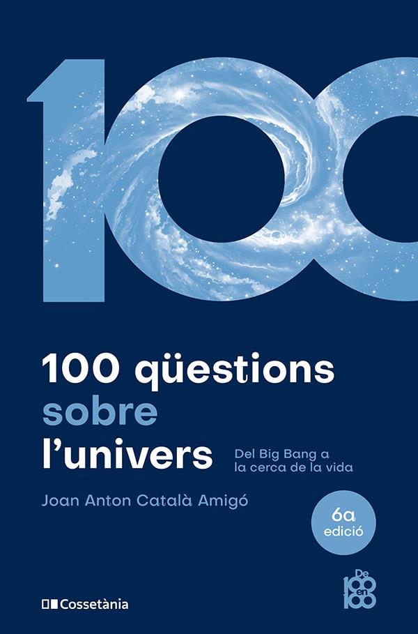 100 QÜESTIONS SOBRE L'UNIVERS | 9788413563831 | CATALÀ AMIGÓ, JOAN ANTON | Galatea Llibres | Llibreria online de Reus, Tarragona | Comprar llibres en català i castellà online