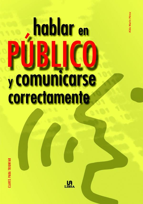 HABLAR EN PUBLICO Y COMUNICARSE CORRECTAMENTE | 9788466214896 | MARIN PEREZ, AIDA | Galatea Llibres | Llibreria online de Reus, Tarragona | Comprar llibres en català i castellà online