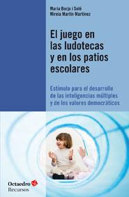 EL JUEGO EN LAS LUDOTECAS Y EN LOS PATIOS ESCOLARES | 9788499212326 | BORJA SOLE, MARIA / MARTÍN MARTÍNEZ, MIREIA | Galatea Llibres | Llibreria online de Reus, Tarragona | Comprar llibres en català i castellà online