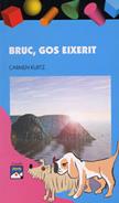 BRUC, GOS EIXERIT | 9788421814840 | KURTZ, CARMEN | Galatea Llibres | Librería online de Reus, Tarragona | Comprar libros en catalán y castellano online