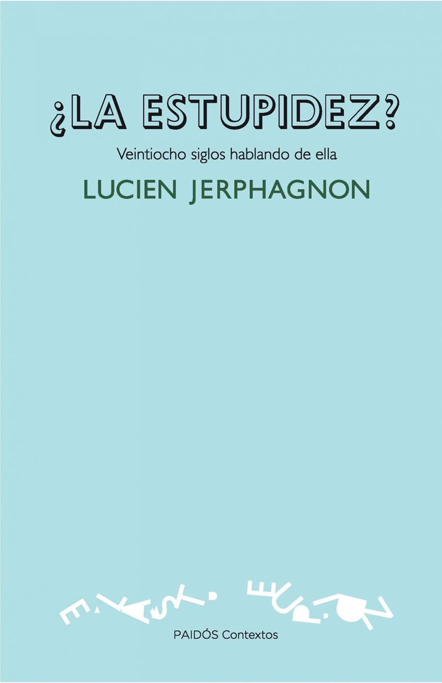 ESTUPIDEZ, LA? | 9788449326271 | JERPHAGNON, LUCIEN | Galatea Llibres | Llibreria online de Reus, Tarragona | Comprar llibres en català i castellà online