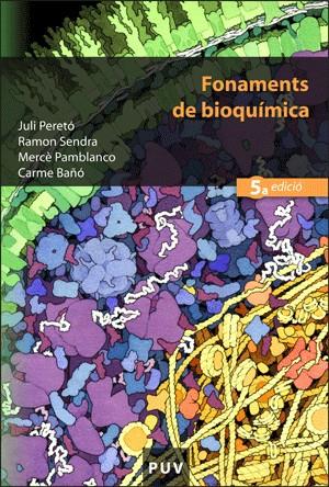 FONAMENTS DE BIOQUIMICA ( 5 ED ) | 9788437062686 | BAÑÓ, CARME/PAMBLANCO, MERCÈ/PERETÓ, JULI/SENDRA, RAMON | Galatea Llibres | Llibreria online de Reus, Tarragona | Comprar llibres en català i castellà online