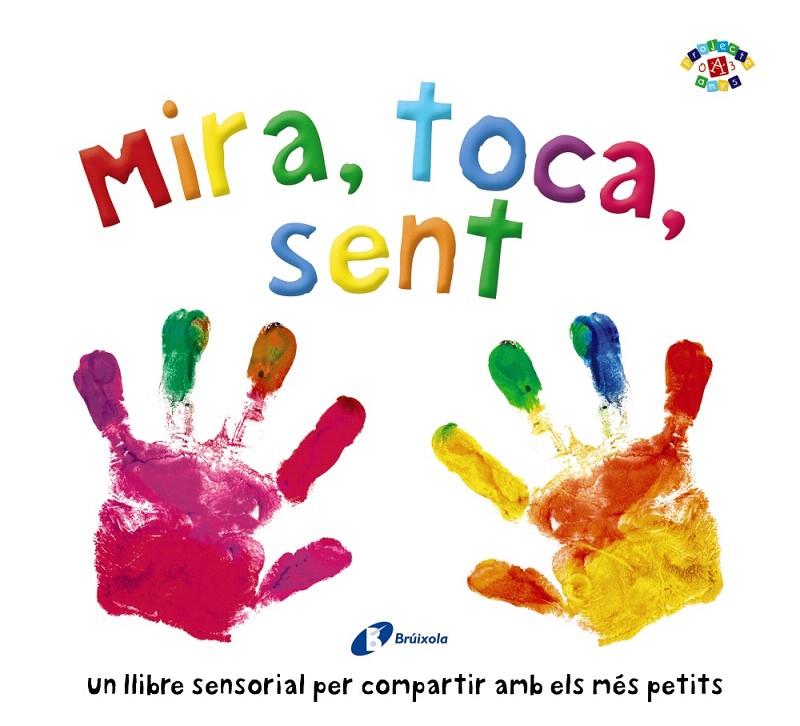 MIRA, TOCA, SENT | 9788499069999 | BOULTWOOD, ELLIE/COCKAYNE, HANNAH/HAMLEY, KYLIE | Galatea Llibres | Llibreria online de Reus, Tarragona | Comprar llibres en català i castellà online