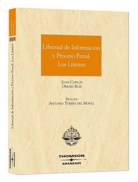 LIBERTAD DE INFORMACION Y PROCESO PENAL : LOS LIMITES | 9788483556290 | ORENES RUIZ, JUAN CARLOS | Galatea Llibres | Librería online de Reus, Tarragona | Comprar libros en catalán y castellano online