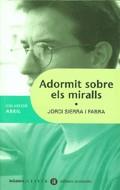 ADORMIT SOBRE ELS MIRALLS | 9788424605445 | SIERRA I FABRA, JORDI | Galatea Llibres | Librería online de Reus, Tarragona | Comprar libros en catalán y castellano online