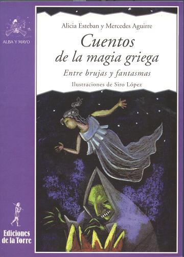 CUENTOS DE LA MAGIA GRIEGA. ENTRE BRUJAS Y FANTASMAS | 9788479602574 | ESTEBAN, ALICIA/ AGUIRRE, MERCEDES | Galatea Llibres | Llibreria online de Reus, Tarragona | Comprar llibres en català i castellà online