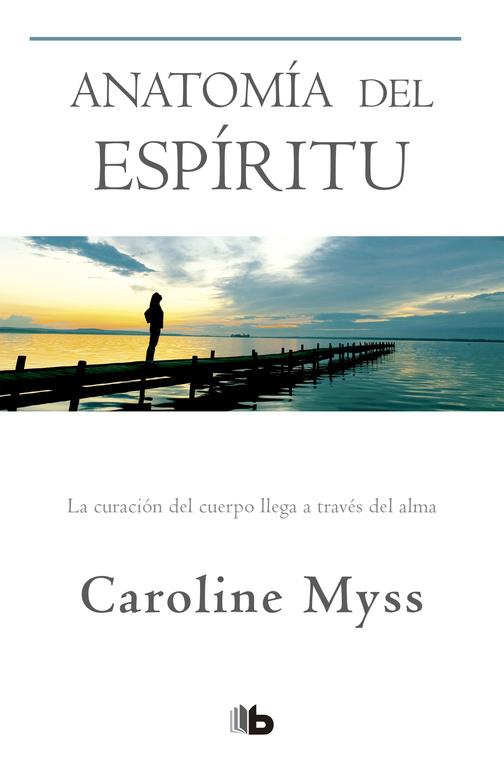 ANATOMíA DEL ESPíRITU | 9788490704455 | MYSS, CAROLINE | Galatea Llibres | Llibreria online de Reus, Tarragona | Comprar llibres en català i castellà online